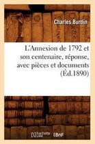 Histoire- L'Annexion de 1792 Et Son Centenaire, R�ponse, Avec Pi�ces Et Documents, (�d.1890)