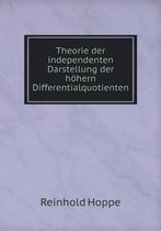 Theorie der independenten Darstellung der hoehern Differentialquotienten