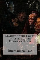 Statute of the Court of Justice of the European Union