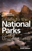 National Geographic Guide To The National Parks Of The Unite