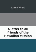 A letter to all friends of the Hawaiian Mission