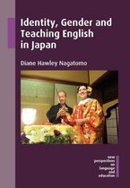 New Perspectives on Language and Education 47 - Identity, Gender and Teaching English in Japan