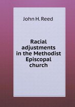 Racial adjustments in the Methodist Episcopal church