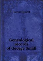 Genealogical records of George Small