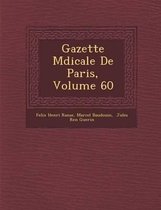 Gazette M Dicale de Paris, Volume 60