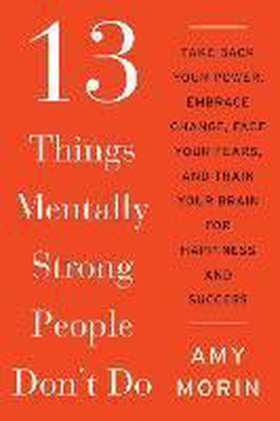 13 Things Mentally Strong People Don't Do