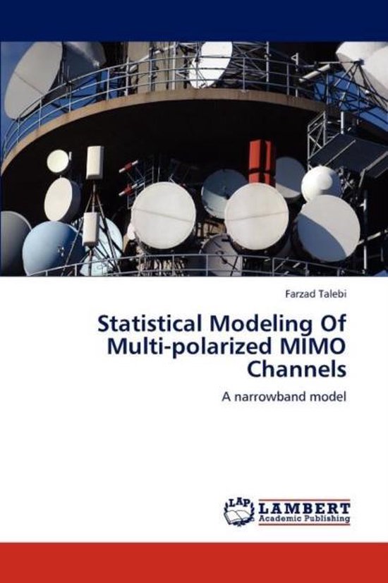 Statistical Modeling Of Multi-polarized MIMO Channels | 9783659183324 ...