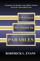 Biblical Studies- I Will Open My Mouth In Parables