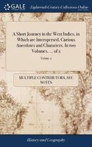A Short Journey in the West Indies, in Which are Interspersed, Curious Anecdotes and Characters. In two Volumes. ... of 2; Volume 2