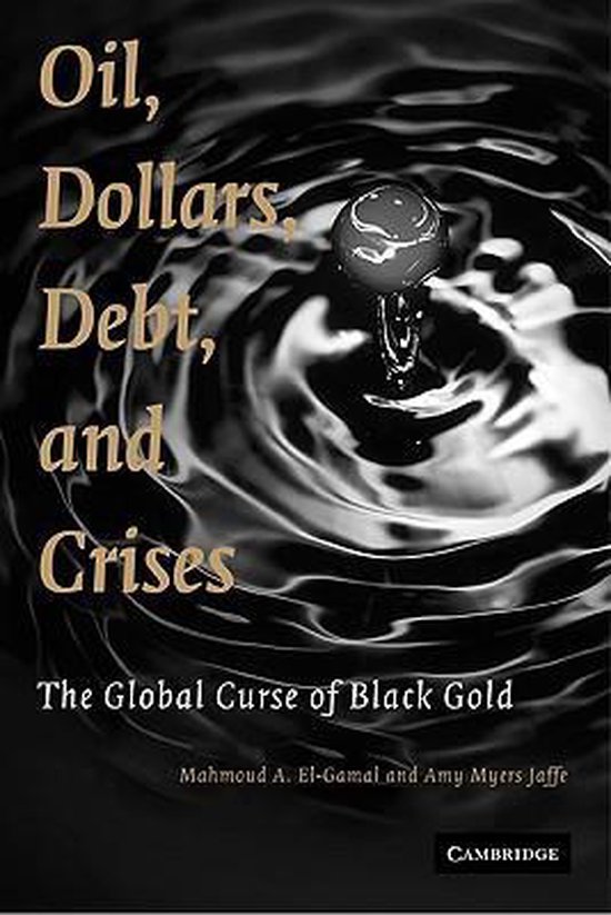 Oil, Dollars, Debt, And Crises - cover