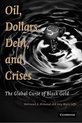 Oil, Dollars, Debt, And Crises