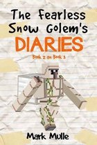 The Fearless Snow Golem's Diaries, Book 2 and Book 3