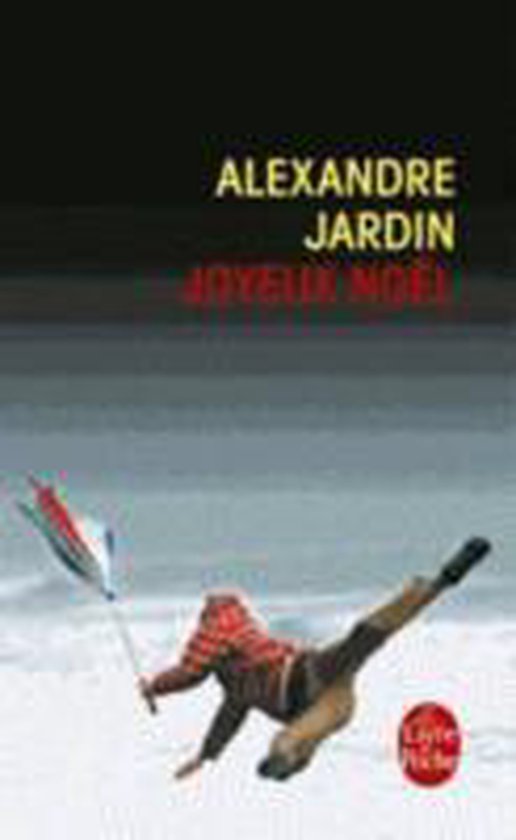 Joyeux Noël, Alexandre Jardin 9782253176602 Boeken