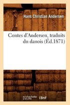 Litterature- Contes d'Andersen, Traduits Du Danois (�d.1871)