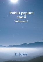 Publii papinii statii Volumen 1