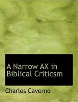 A Narrow Ax in Biblical Criticsm