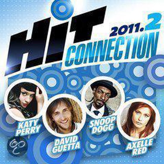 Albumhoes met 'HIT CONNECTION 2011.2' in grote letters. Vier portretten: Katy Perry, David Guetta, Snoop Dogg en Axelle Red.