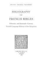 Travaux d'Humanisme et Renaissance - Bibliography of French Bibles. T. I, Fifteenth- and Sixteenth-Century French-Language Editions of the Scriptures