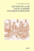 Cahiers d'Humanisme et Renaissance - Les âges de la vie dans la pensée politique florentine (ca 1480-1532)