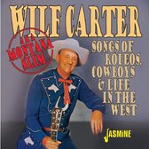 Wilf Carter - Songs Of Rodeos, Cowboys & Life In The West (CD)