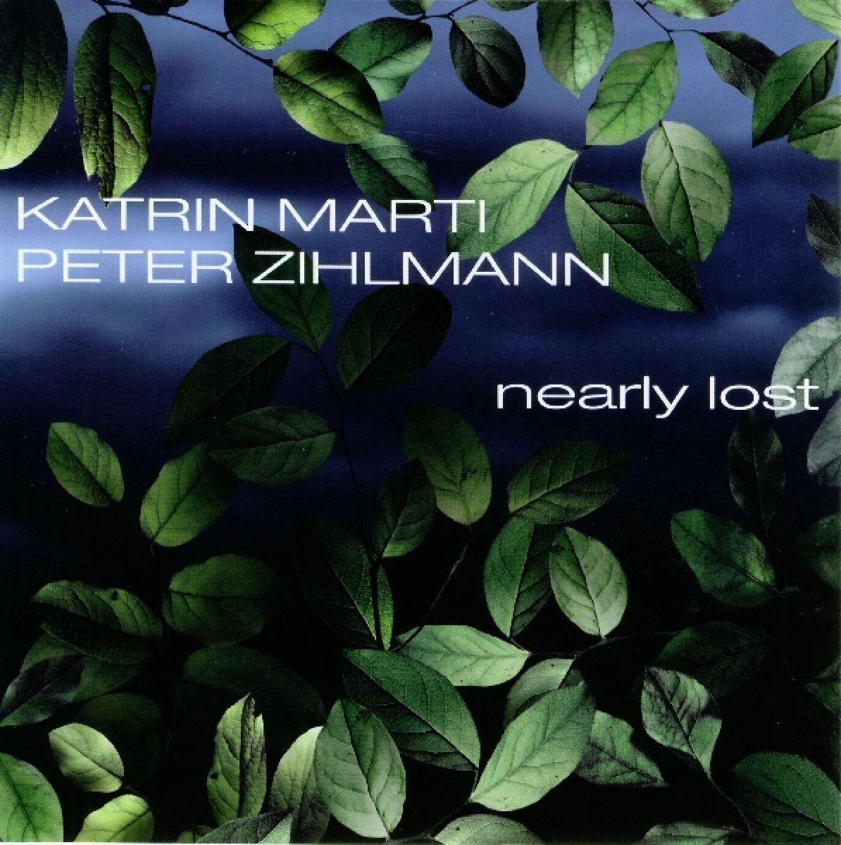 Katrin Marti & Peter Zihlmann - Nearly Lost (CD)