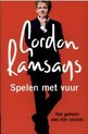 Gordon Ramsays Spelen Met Vuur