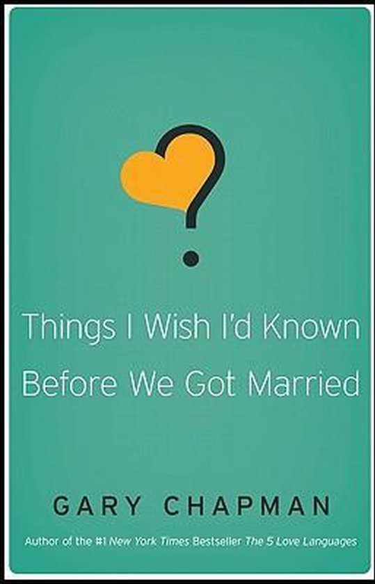 Things I Wish I D Known Before We Got Married 9780802481832 Gary D Chapman Boeken Bol