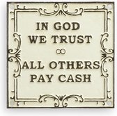 Maddeco - in god we trust all others pay cash - gietijzer bordje - horeca