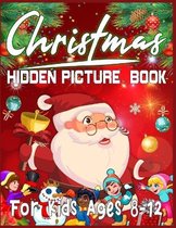 Christmas Hidden Picture Book For Kids Ages 8-12: 250 + Objects to Find: Christmas Hunt: Seek And Find Coloring ... picture books - hidden picture col