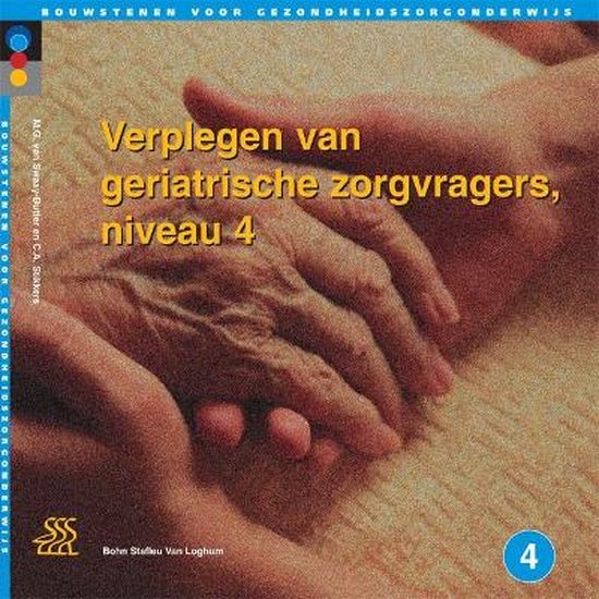 Cover van het boek 'Verplegen van geriatrische zorgvragers / Leerlingenboek / druk 1' van C.A. Stikkers en Marion van Swaay-Butter