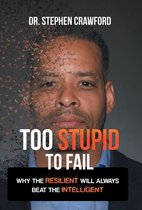 Too Stupid to Fail