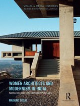 Visual and Media Histories - Women Architects and Modernism in India