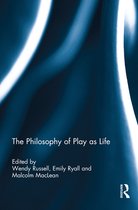 The Philosophy of Play as Life