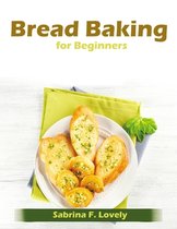 Bread Baking for Beginners