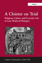 Catholic Christendom, 1300-1700 - A Cloister on Trial