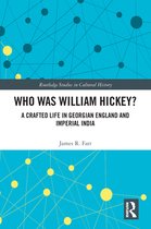 Routledge Studies in Cultural History - Who Was William Hickey?