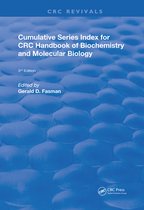 Routledge Revivals - Cumulative Series Index for CRC Handbook of Biochemistry and Molecular Biology