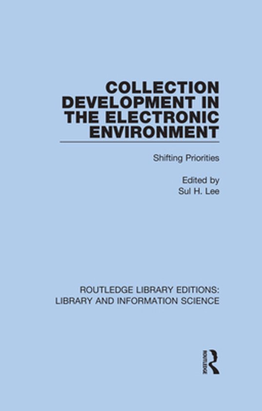 Routledge Library Editions: Library and Information Science - Collection Development in the Electronic Environment