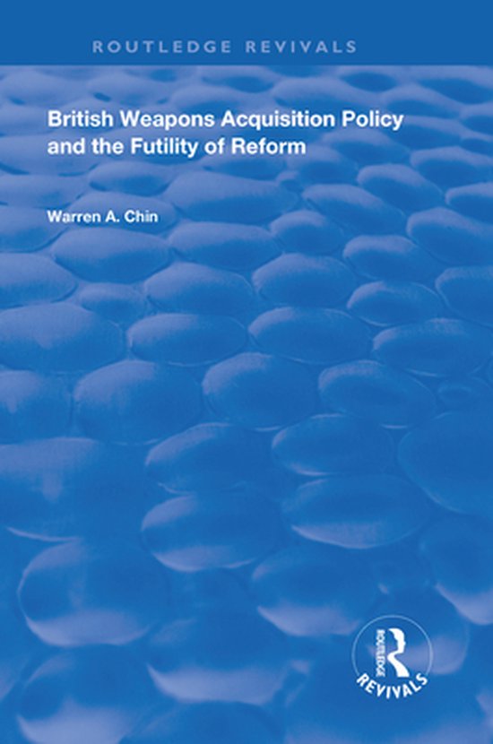 Routledge Revivals - British Weapons Acquisition Policy and the ...