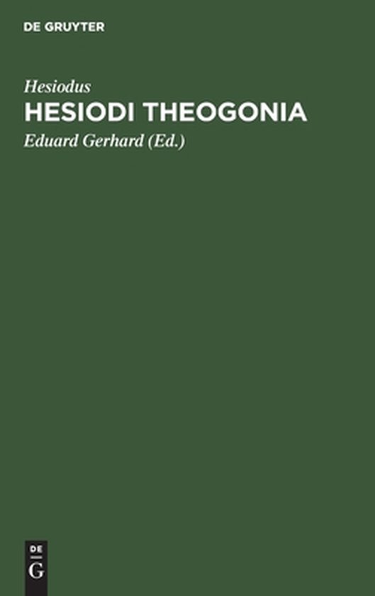 Livre "Hesiodi Theogonia" par Hésiode, édité par Eduard Gerhard. Couverture verte avec texte blanc.