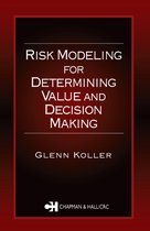 Risk Modeling for Determining Value and Decision Making