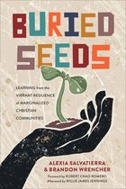 Buried Seeds – Learning from the Vibrant Resilience of Marginalized Christian Communities