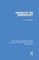 Routledge Library Editions: Political Thought and Political Philosophy - Anarchy or Hierarchy