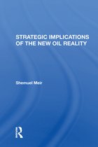 Strategic Implications Of The New Oil Reality