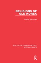 Routledge Library Editions: Korean Studies - Religions of Old Korea