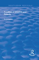 Routledge Revivals - Troubles of Children and Parents