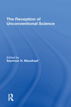 The Reception Of Unconventional Science