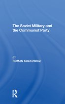 The Soviet Military And The Communist Party