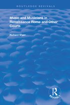 Routledge Revivals - Music and Musicians in Renaissance Rome and Other Courts