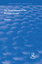 Routledge Revivals - The Social History of the Brazilian Samba